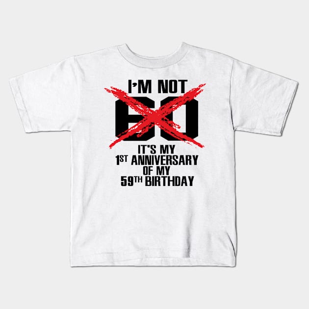 I'm not 60 Kids T-Shirt by nektarinchen